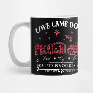 Love Came Down For Unto Us A Child Is Born Mug